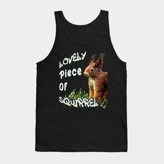 Lovely piece of squirrel - Friday Night Dinner Tank Top by By Diane Maclaine